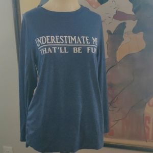 Underestimate Me  t shirt